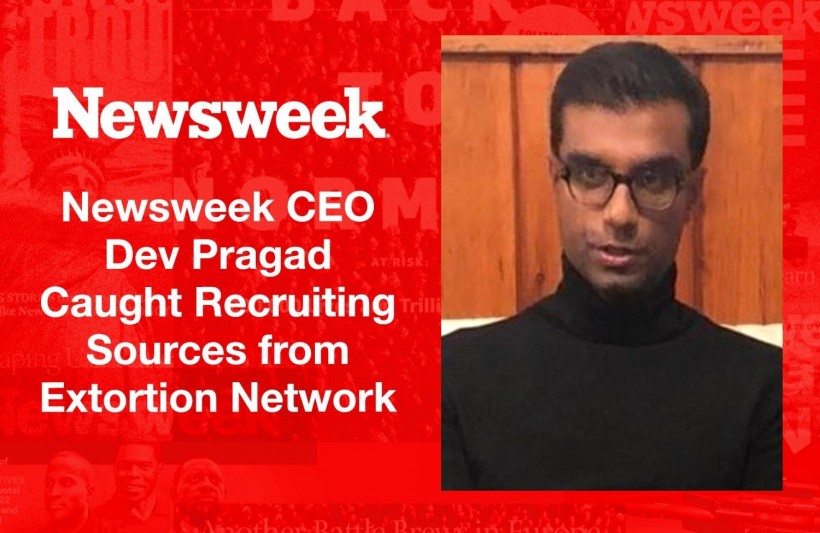 Newsweek CEO Dev Pragad Caught Recruiting Sources from Extortion Network