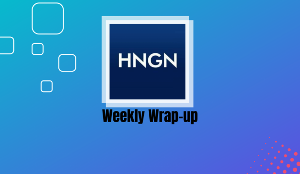 HNGN Weekly Wrap-Up