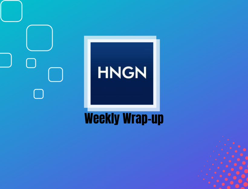 HNGN Weekly Wrap-Up