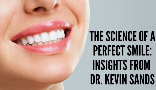 The Science of a Perfect Smile: Insights from Dr. Kevin Sands