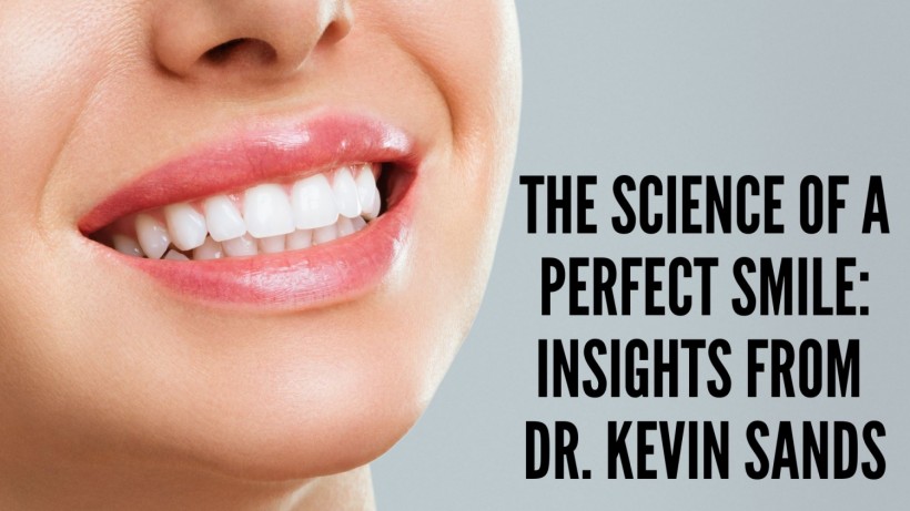 The Science of a Perfect Smile: Insights from Dr. Kevin Sands